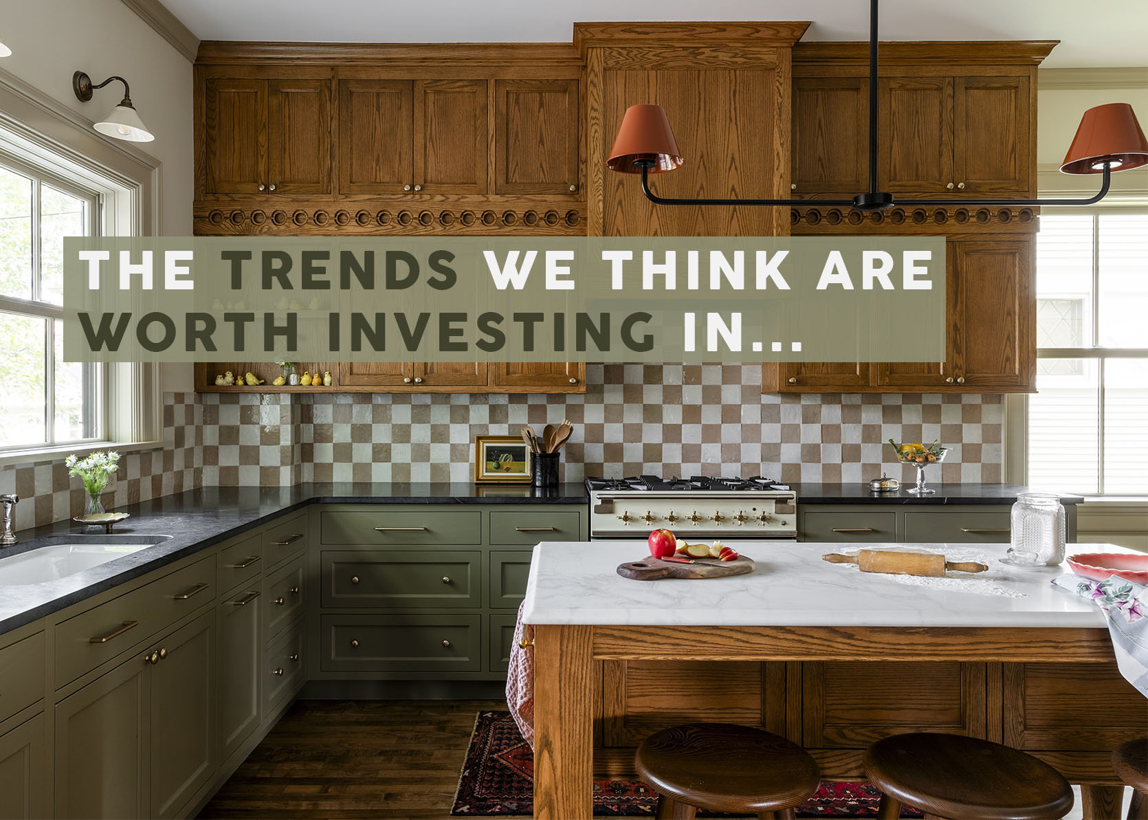 7 Kitchen Trends That Have Real Staying Power (Because They’re That Good)